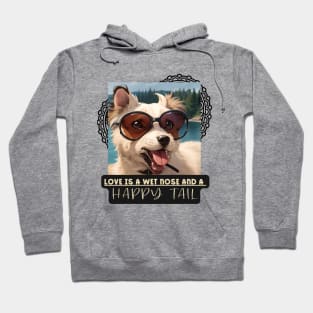 Love is a wet nose and a HAPPY TAIL (dog wears glasses) Hoodie